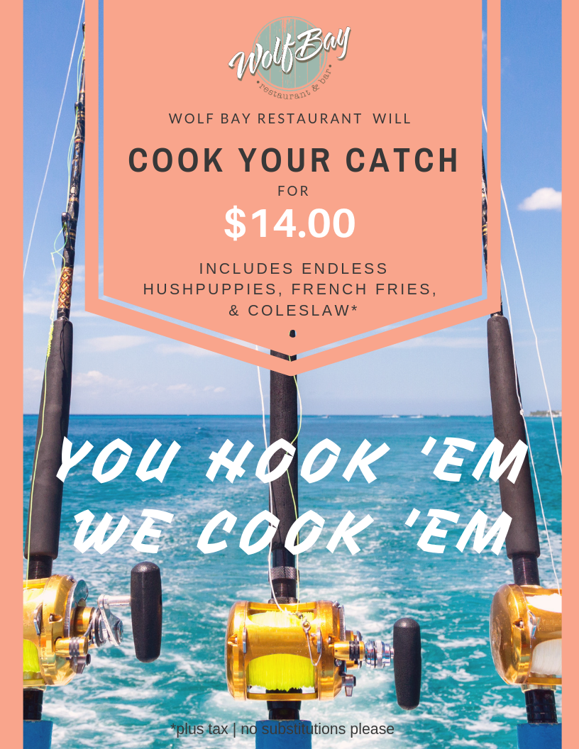 Wolf Bay will cook your fresh catch!