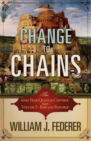 Change to Chains-the 6000 year Quest for Global Control